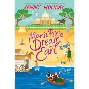 Manic Pixie Dream Earl (Earls Trip #2) by Jenny Holiday | Paperback | Romance